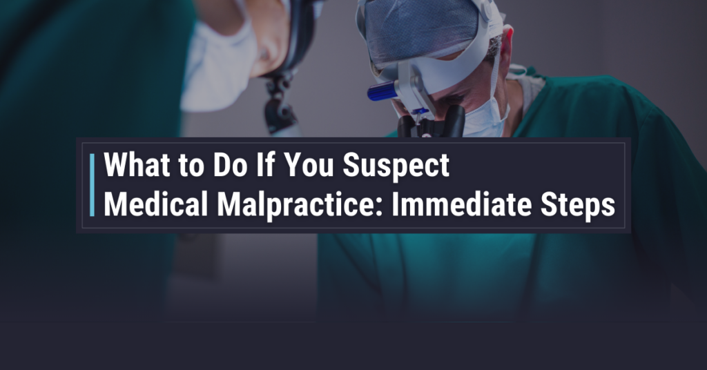 What to Do If You Suspect Medical Malpractice