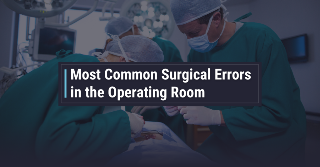 Most Common Surgical Errors in the Operating Room